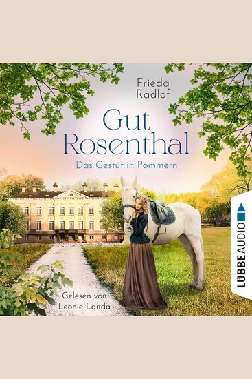 Das Gestüt in Pommern - Gut Rosenthal Teil 1 (Ungekürzt) - cover