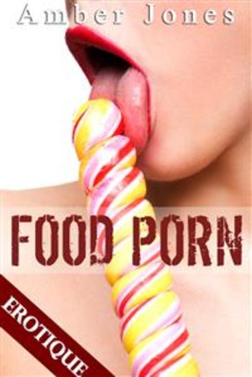 Food Porn (Nouvelle Érotique HARD Tabou Jeux de Sexe) - cover