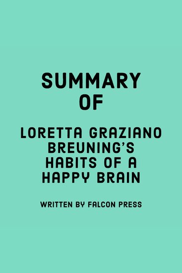 Summary of Loretta Graziano Breuning's Habits of a Happy Brain - cover