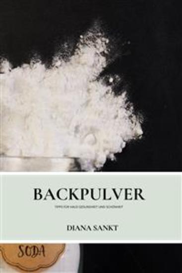 Backpulver - Tipps Für Haus Gesundheit Und Schönheit - cover