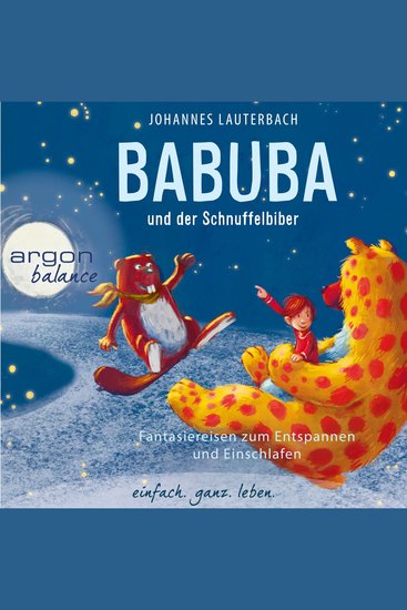 Babuba und der Schnuffelbiber - Babuba - Phantasiereisen zum Entspannen und Einschlafen (Ungekürzte Autorenlesung) - cover