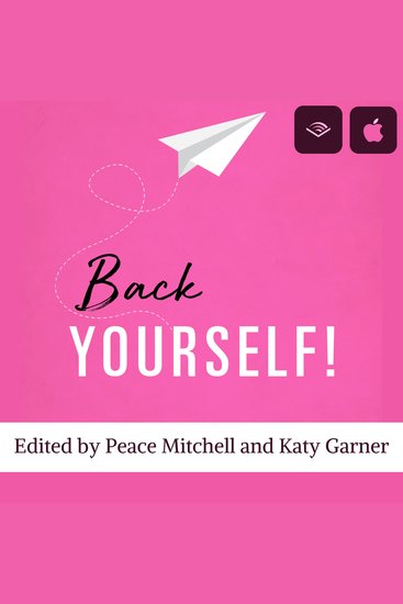 Back Yourself - Advice and motivation to create the business you've been dreaming of - cover