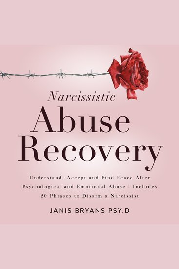 Narcissistic Abuse Recovery - Understand Accept and Find Peace After Psychological and Emotional Abuse - Includes 20 Phrases to Disarm a Narcissist - cover