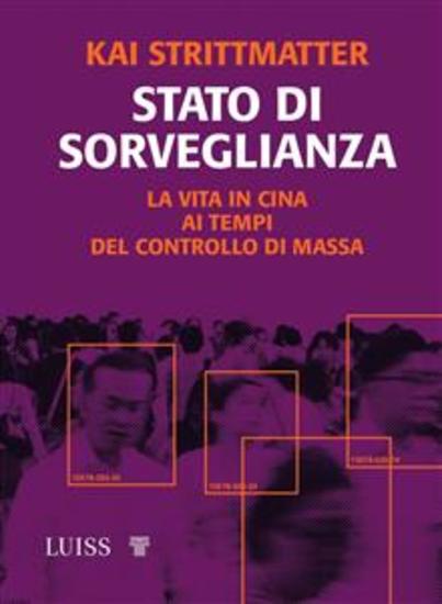 Stato di sorveglianza - La vita in Cina ai tempi del controllo di massa - cover