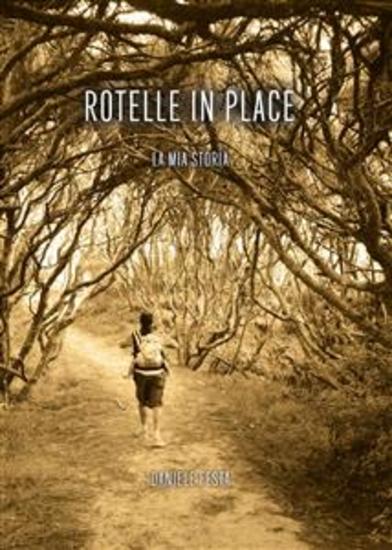 Rotelle in place - La cucina i sogni e i colori un piede in ogni continenteincontri di viaggio e un ospite indesiderato - cover