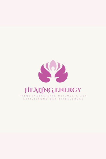 Healing Energy: Frequenzbasierte Heilmusik zur Aktivierung der Zirbeldrüse + Premium-Meditationen zur Öffnung des Dritten Auges - Entdecke höhere Dimensionen von Zeit und Raum - cover
