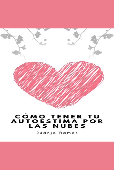 Cómo tener tu autoestima por las nubes - cover