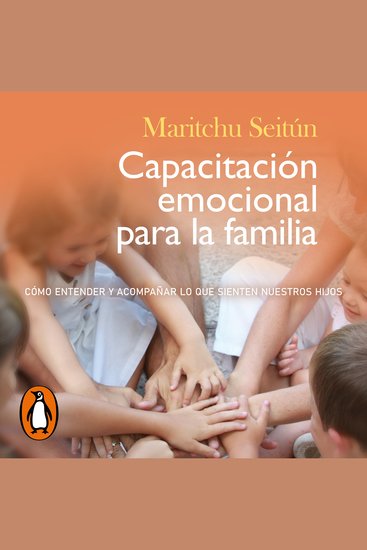 Capacitación emocional para la familia - Cómo entender y acompañar lo que sienten nuestros hijos - cover