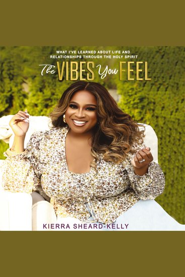 The Vibes You Feel - What I’ve Learned about Life and Relationships through the Holy Spirit - cover