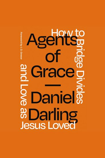Agents of Grace - How to Bridge Divides and Love as Jesus Loved - cover