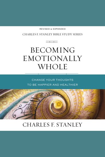Becoming Emotionally Whole: Audio Bible Studies - Change Your Thoughts to Be Happier and Healthier - cover