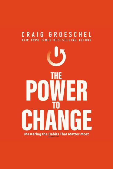 The Power to Change - Mastering the Habits That Matter Most - cover