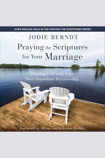Praying the Scriptures for Your Marriage - Trusting God with Your Most Important Relationship - cover