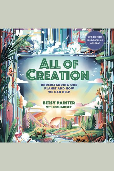 All of Creation - Understanding God’s Planet and How We Can Help - cover