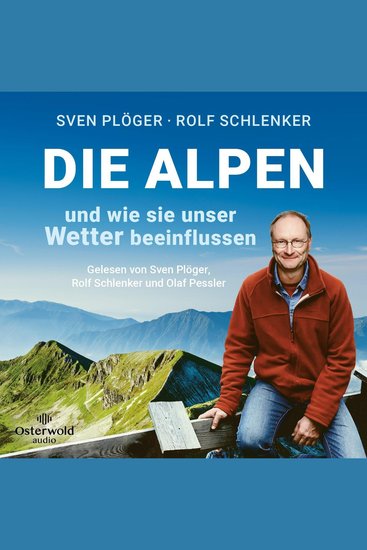 Die Alpen und wie sie unser Wetter beeinflussen - Vom Autor des SPIEGEL-Nr 1-Bestsellers »Zieht euch warm an es wird heiß!« Mit aktuellen Infos zu Klima und Klimawandel - cover