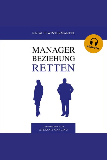MANAGER BEZIEHUNG RETTEN - Neue Perspektiven an die Sie noch nicht gedacht haben - cover
