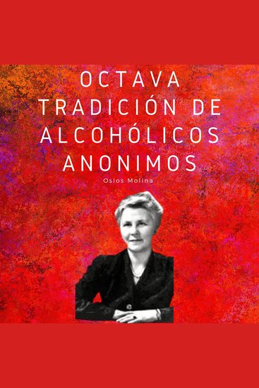 Octava tradición de Alcohólicos Anónimos - Las 12 tradiciones de Alcohólicos Anónimos - cover