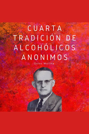 Cuarta tradición de Alcohólicos Anónimos - Los 12 pasos de Alcohólicos Anónimos - cover