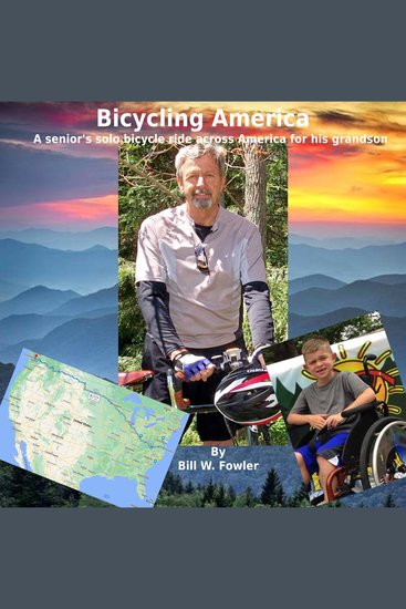 Bicycling America - A senior's solo bicycle ride across America for his grandson - cover