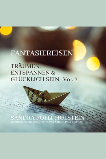 Träumen Entspannen & Glücklich Sein - Fantasiereisen Vol 2 (ungekürzt) - cover