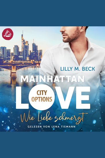 MAINHATTAN LOVE - Wie Liebe schmerzt (Die City Options Reihe) - cover