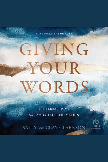 Giving Your Words - The Lifegiving Power of a Verbal Home for Family Faith Formation - cover