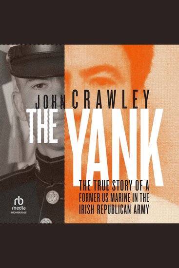 The Yank - The True Story of a Former US Marine in the Irish Republican Army - cover