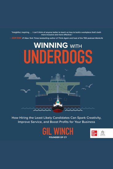 Winning With Underdogs - How Hiring the Least Likely Candidates Can Spark Creativity Improve Service and Boost Profits for Your Business - cover