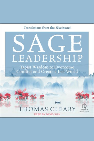 Sage Leadership - Taoist Wisdom to Overcome Conflict and Create a Just World; Translations from the Huainanzi - cover