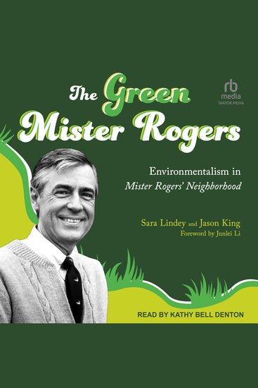 The Green Mister Rogers - Environmentalism in Mister Rogers' Neighborhood - cover