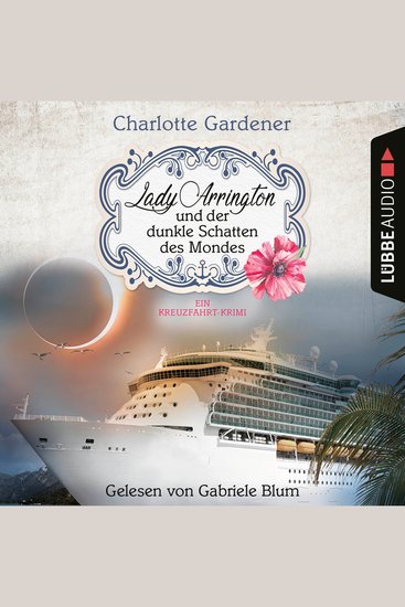 Lady Arrington und der dunkle Schatten des Mondes - Ein Kreuzfahrt-Krimi - Ein Fall für Mary Arrington Folge 5 (Ungekürzt) - cover