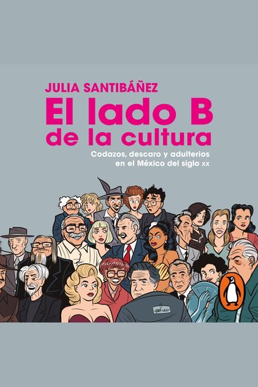 El lado b de la cultura - Codazos descaro y adulterio en el México del siglo XX - cover