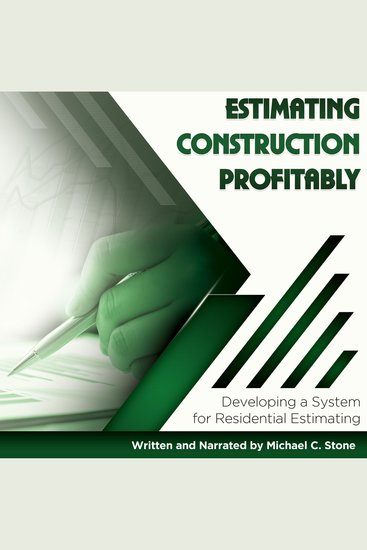 Estimating Construction Profitably - Developing a System for Residential Estimating - cover
