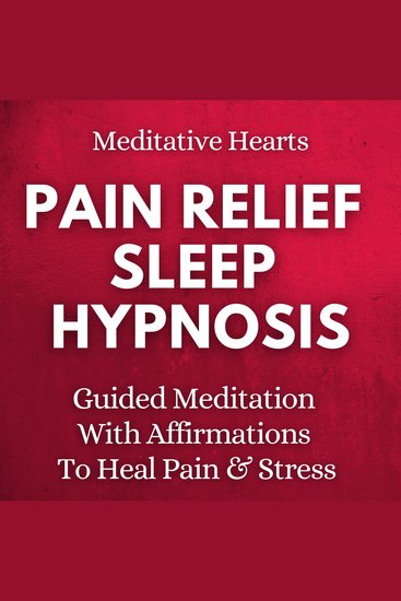 Pain Relief Sleep Hypnosis - Guided Meditation With Affirmations To Heal Pain & Stress - cover