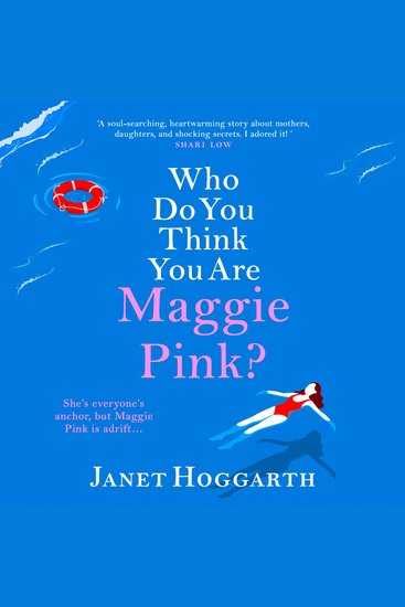 Who Do You Think You Are Maggie Pink? - The unforgettable novel from bestseller Janet Hoggarth - cover