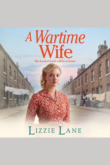 A Wartime Wife - A gripping historical saga from bestseller Lizzie Lane - cover
