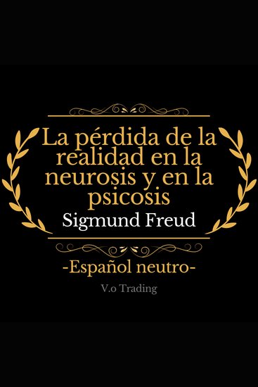 La pérdida de la realidad en la neurosis y en la psicosis - cover