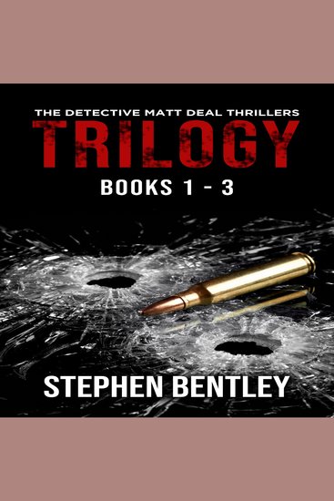 Detective Matt Deal Thrillers Trilogy The: Books 1 - 3 - cover