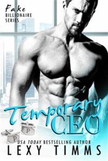 Temporary Ceo - Fake Billionaire Serie 2 - cover