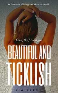 Beautiful and Ticklish - Tickle Game with Lena the Fitness Girl