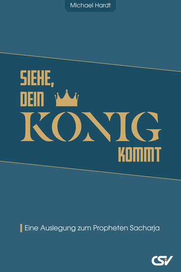 Siehe dein König kommt - Eine Auslegung zum Propheten Sacharja - cover