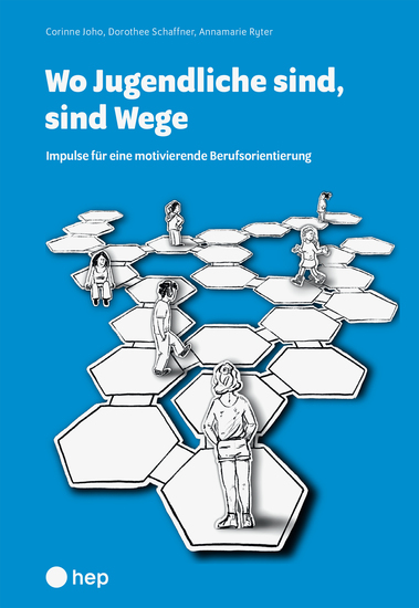 Wo Jugendliche sind sind Wege (E-Book) - Impulse für eine motivierende Berufsorientierung - cover