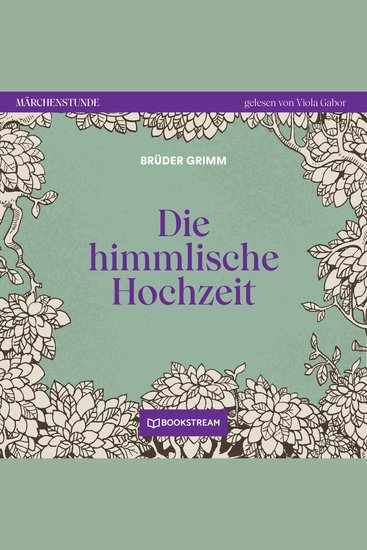 Die himmlische Hochzeit - Märchenstunde Folge 127 (Ungekürzt) - cover
