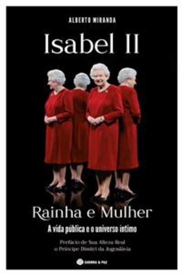 Isabel II: Rainha e Mulher - A Vida Pública e o Universo Íntimo - cover