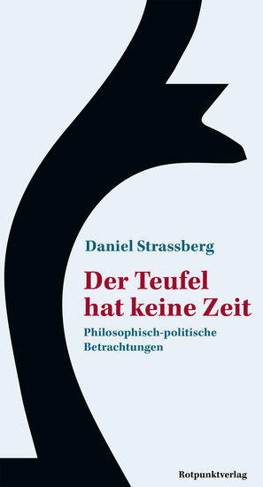 Der Teufel hat keine Zeit - Philosophisch-politische Betrachtungen - cover