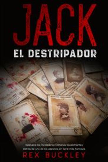 Jack el Destripador - Descubre los Verdaderos Crímenes Escalofriantes Detrás de uno de los Asesinos en Serie más Famosos - cover