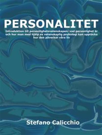 Personalitet - Introduktion till personlighetsvetenskapen: vad personlighet är och hur man med hjälp av vetenskaplig psykologi kan upptäcka hur den påverkar våra liv - cover