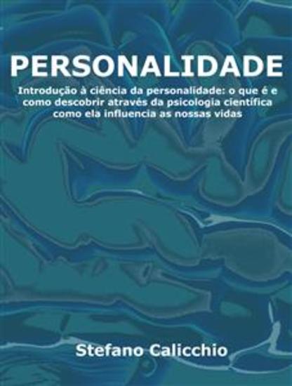 Personalidade - Introdução à ciência da personalidade: o que é e como descobrir através da psicologia científica como ela influencia as nossas vidas - cover
