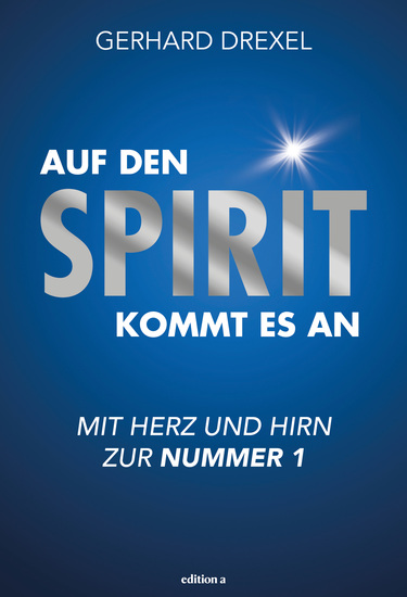 Auf den Spirit kommt es an - Mit Herz und Hirn zur Nummer 1 - cover