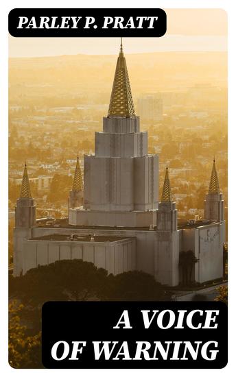 A Voice of Warning - Or an introduction to the faith and doctrine of The Church of Jesus Christ of Latter-Day Saints - cover